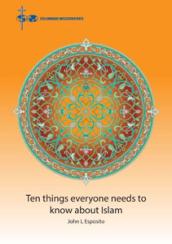 Ten things everyone needs to know about Islam