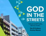 God in the streets - Twelve Scriptural Reflections: Year B Ordinary Sunday Masses